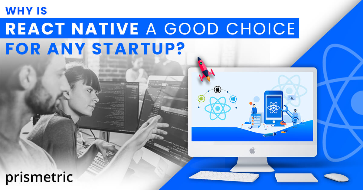 Why is React Native a good choice for any startup?