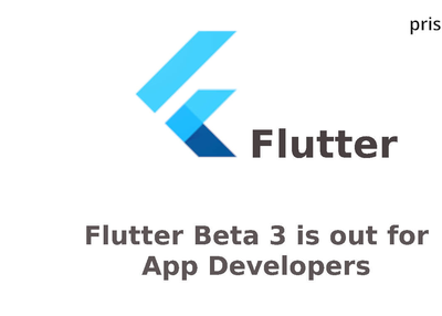 Flutter Beta 3 is shipped: Ready to Rule the App Development regime