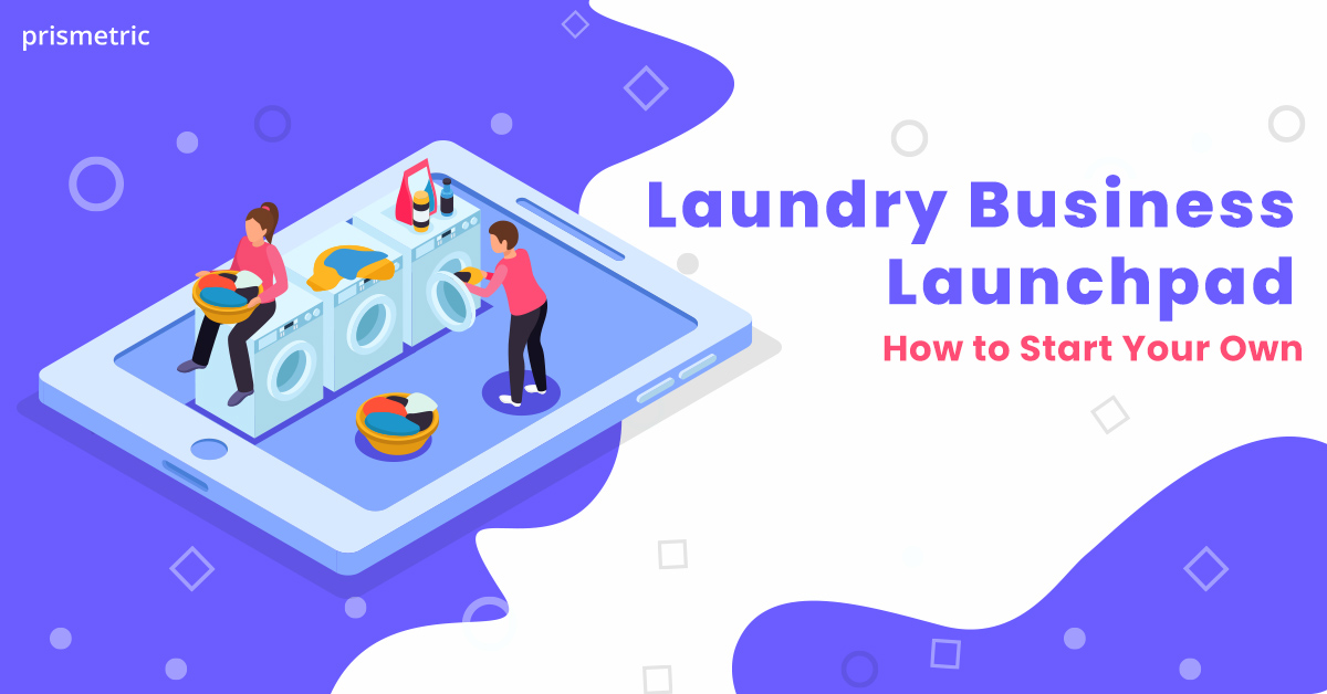 A Step by Step Guide to Start Your Laundry Business