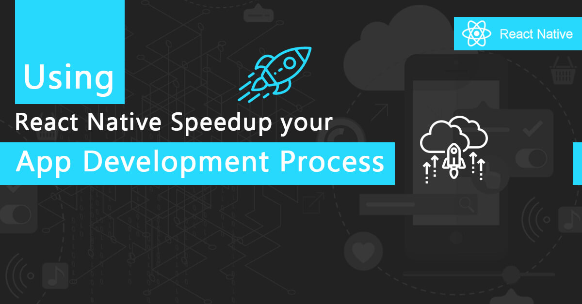 Using React Native Can Add Fuel to Your App Development