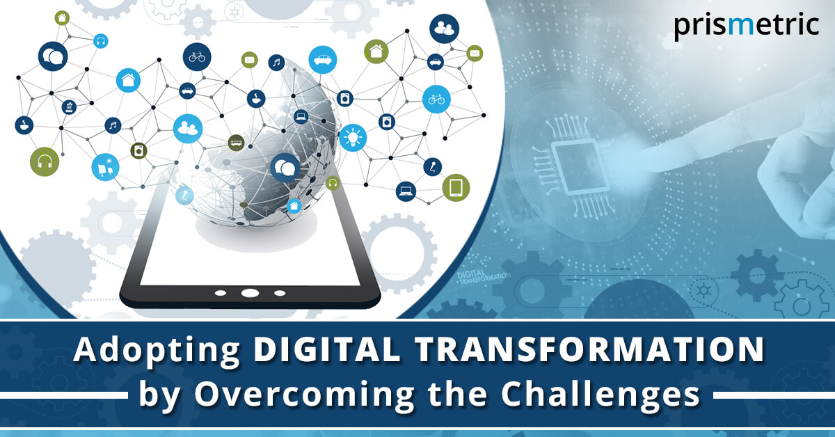Digital Transformation Challenges and the steps to overcome them