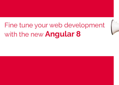 What’s new in Angular 8 and how will it benefit web development