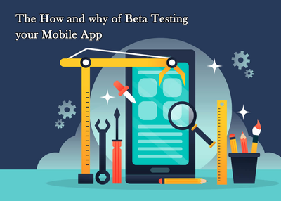The How and Why of Beta Testing your Mobile App