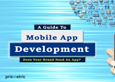 Mobile App Development is important for your Brand: Know the ‘Why,’ ‘How,’ and ‘When’ Elements
