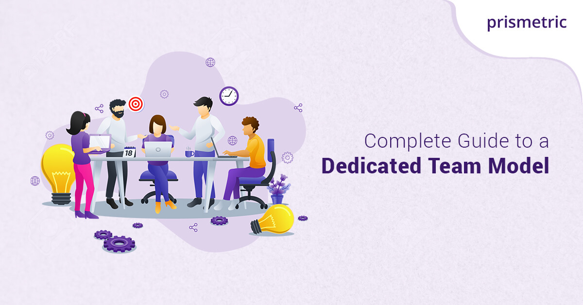 The Comprehensive Guide To Know Dedicated Team Model