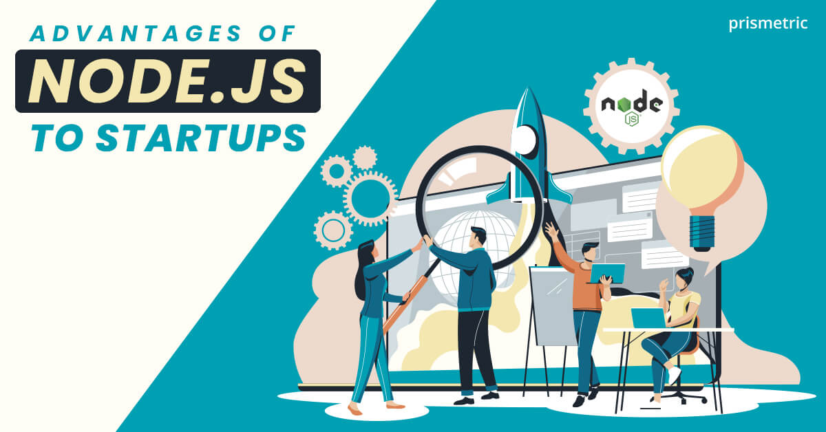 The Advantages of Using Node.js for Startups: Faster Development
