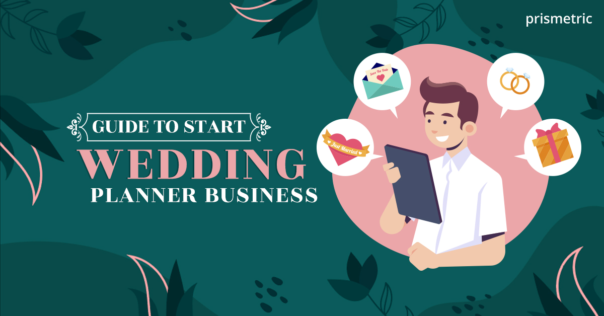 How To Start Your Wedding Planner Business In 2023?