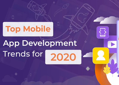 Top Mobile App Development Trends that you Ought to Follow in 2020
