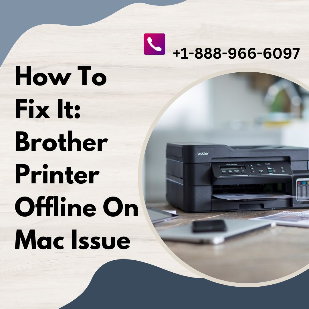 Best Guide To Solve Brother Printer Offline Mac Issue