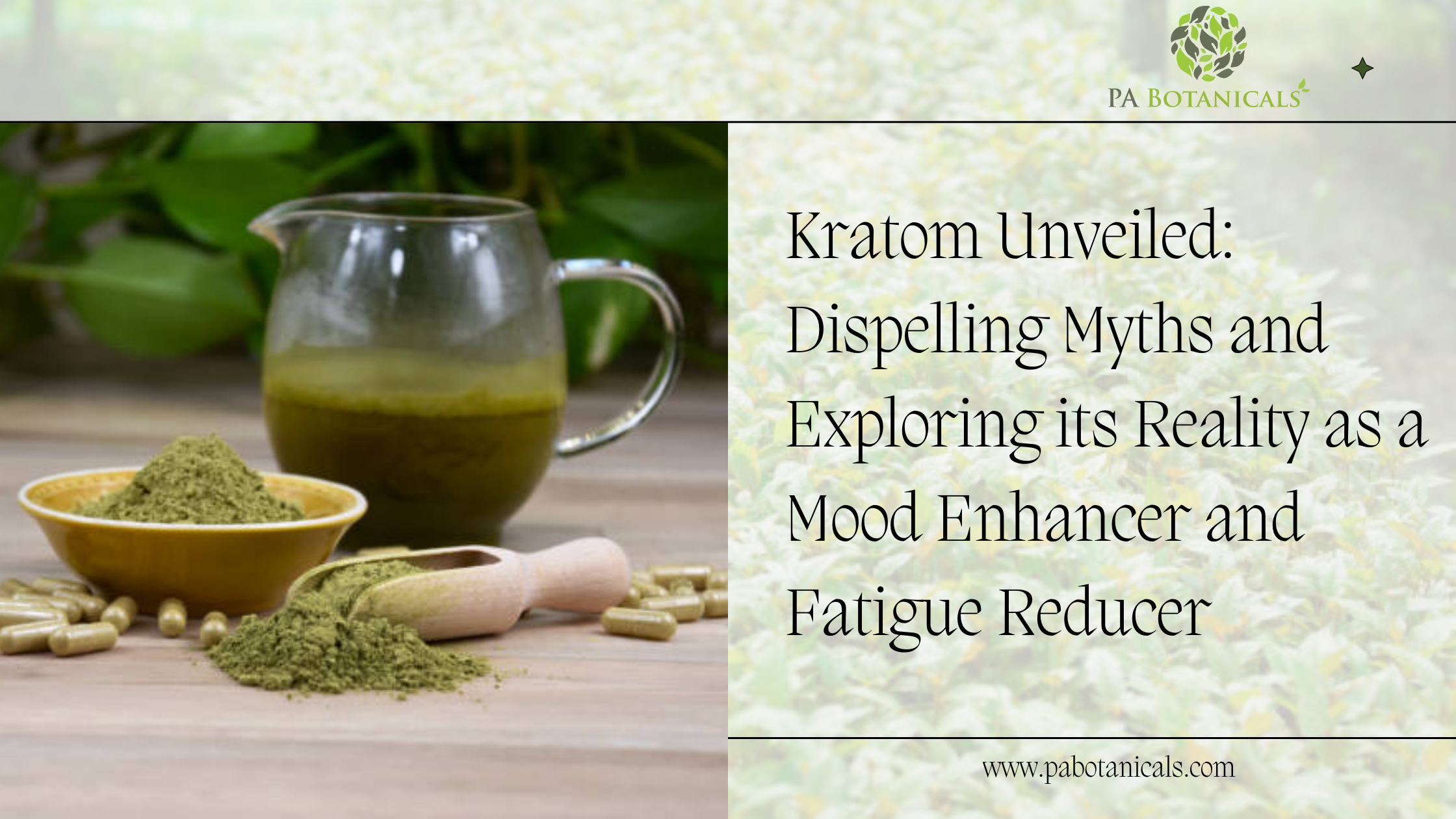 Kratom Unveiled: Dispelling Myths and Exploring its Reality as a Mood Enhancer and Fatigue Reducer
