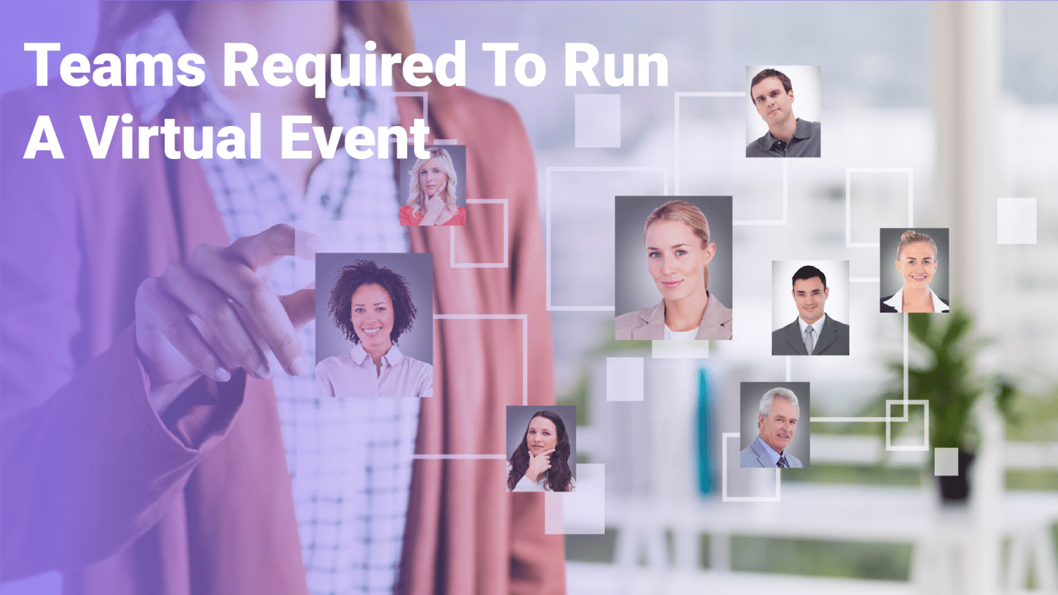 Teams Required to Run a Virtual Event