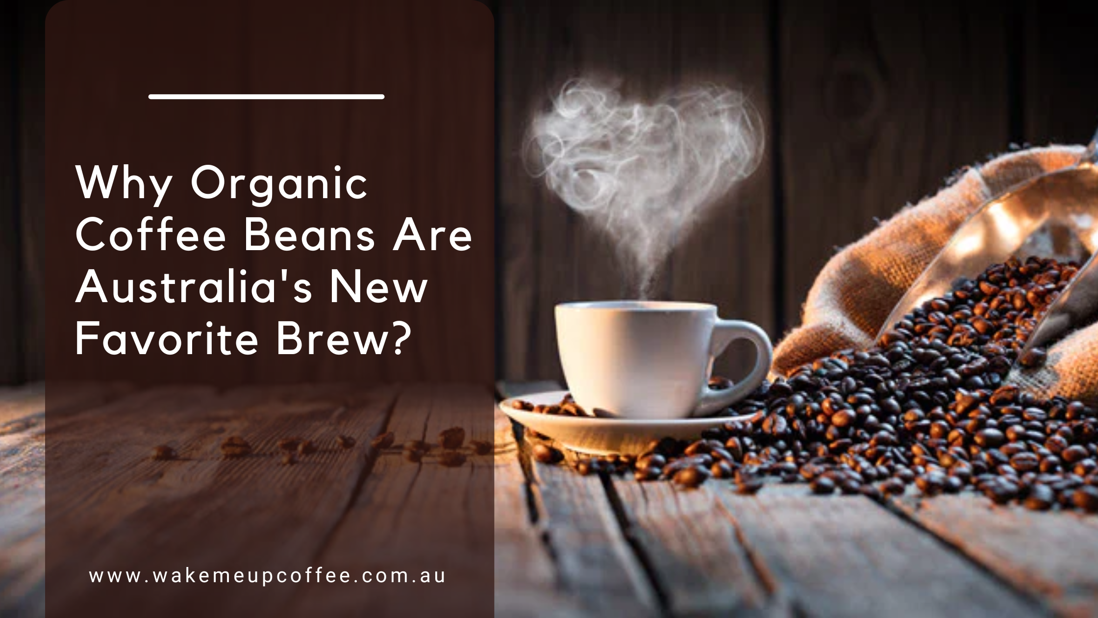 Why Organic Coffee Beans Are Australia's New Favorite Brew