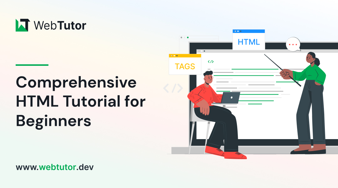 Comprehensive HTML Tutorial for Beginners : From Zero to Hero