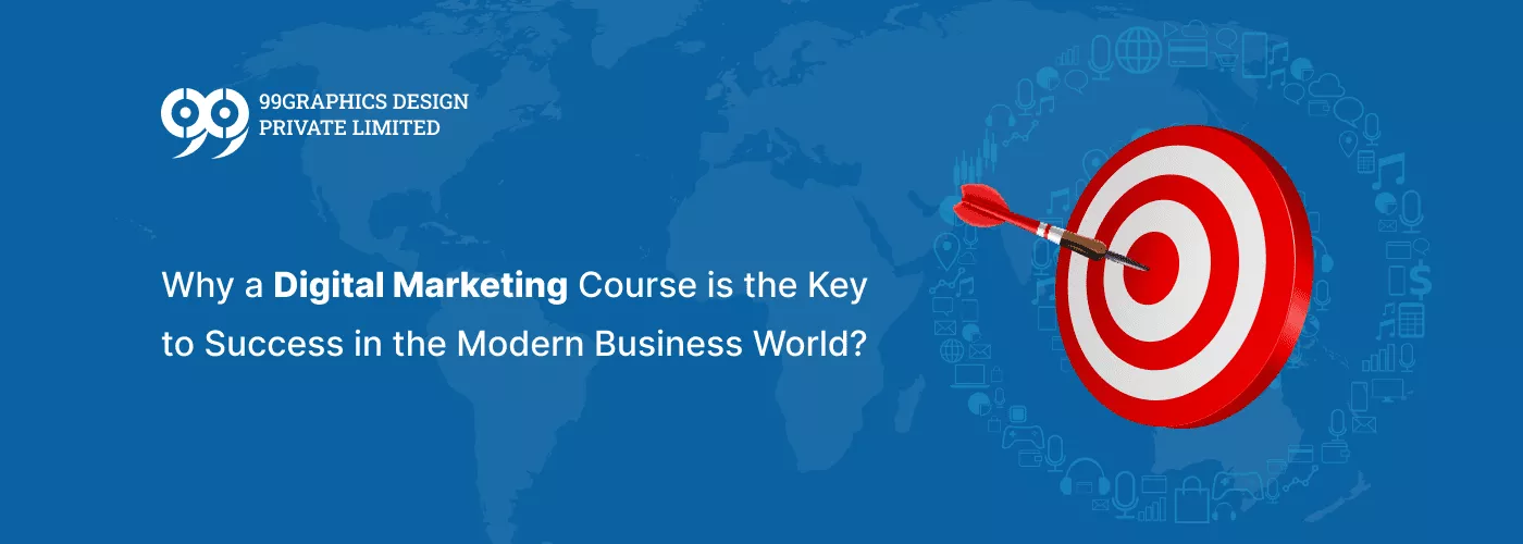 Why Digital Marketing Course is the Key to Success in the Modern Business World