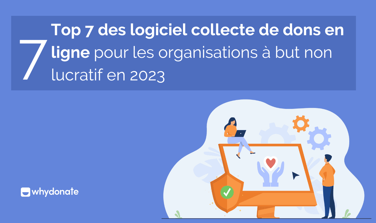 Top 7 des logiciels collecte de dons en ligne pour les organisations à but non lucratif en 2023