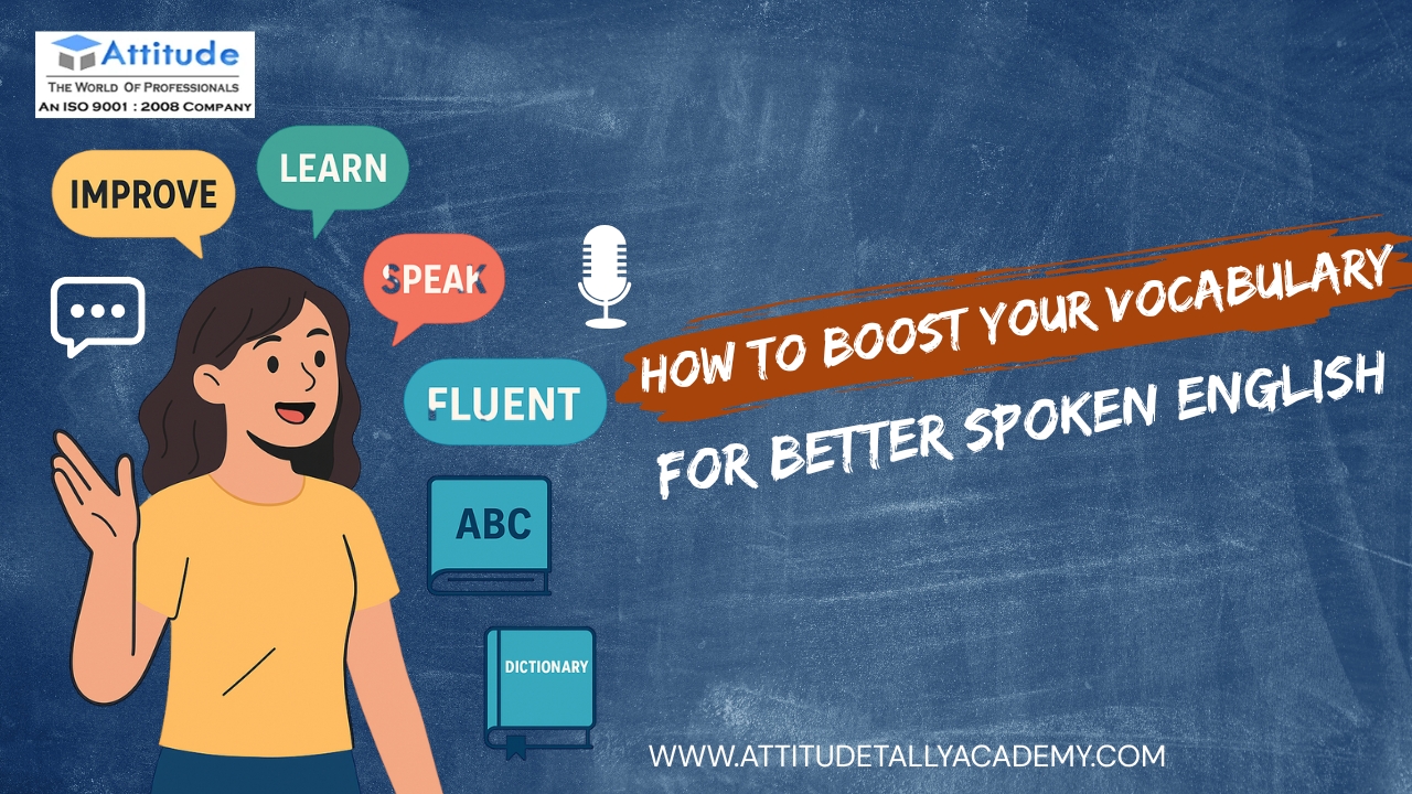 How to Boost Your Vocabulary for Better Spoken English