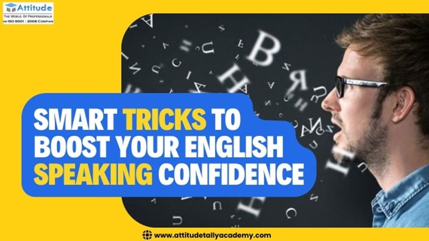 Smart Tricks to Boost Your English Speaking Confidence