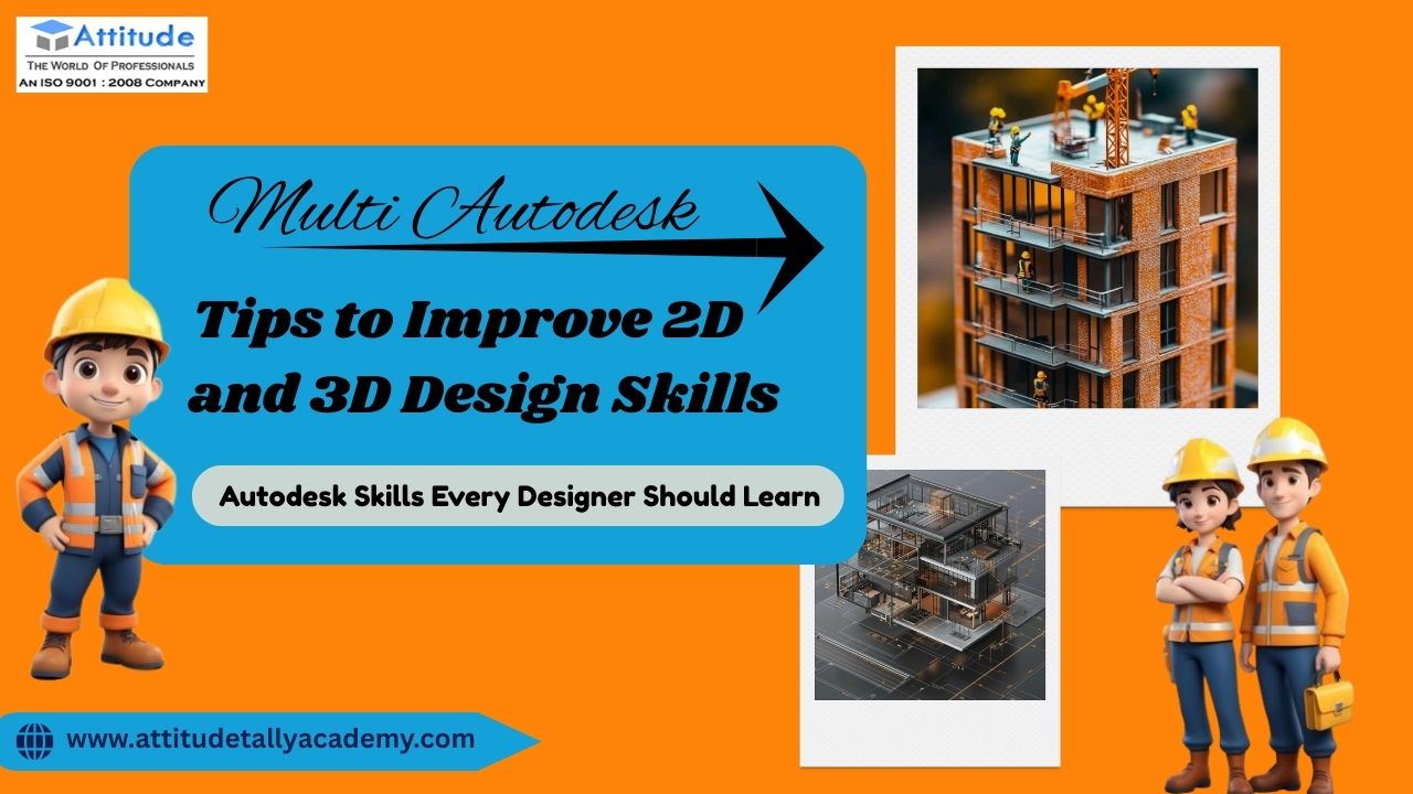 Multi Autodesk Tips to Improve 2D and 3D Design Skills