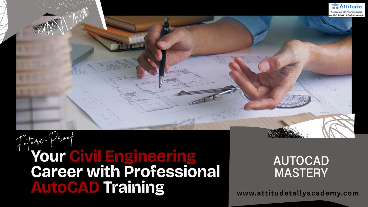 Future-Proof Your Civil Engineering Career with Professional AutoCAD Training