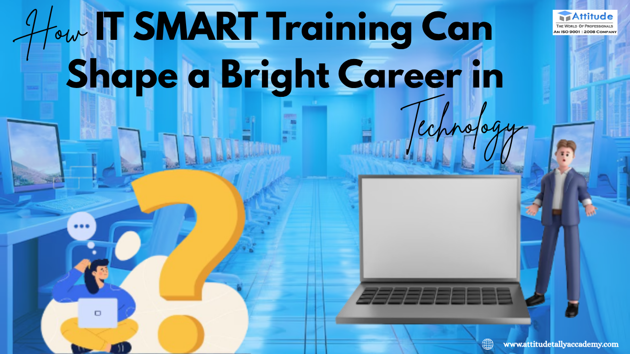 How IT SMART Training Can Shape a Bright Career in Technology