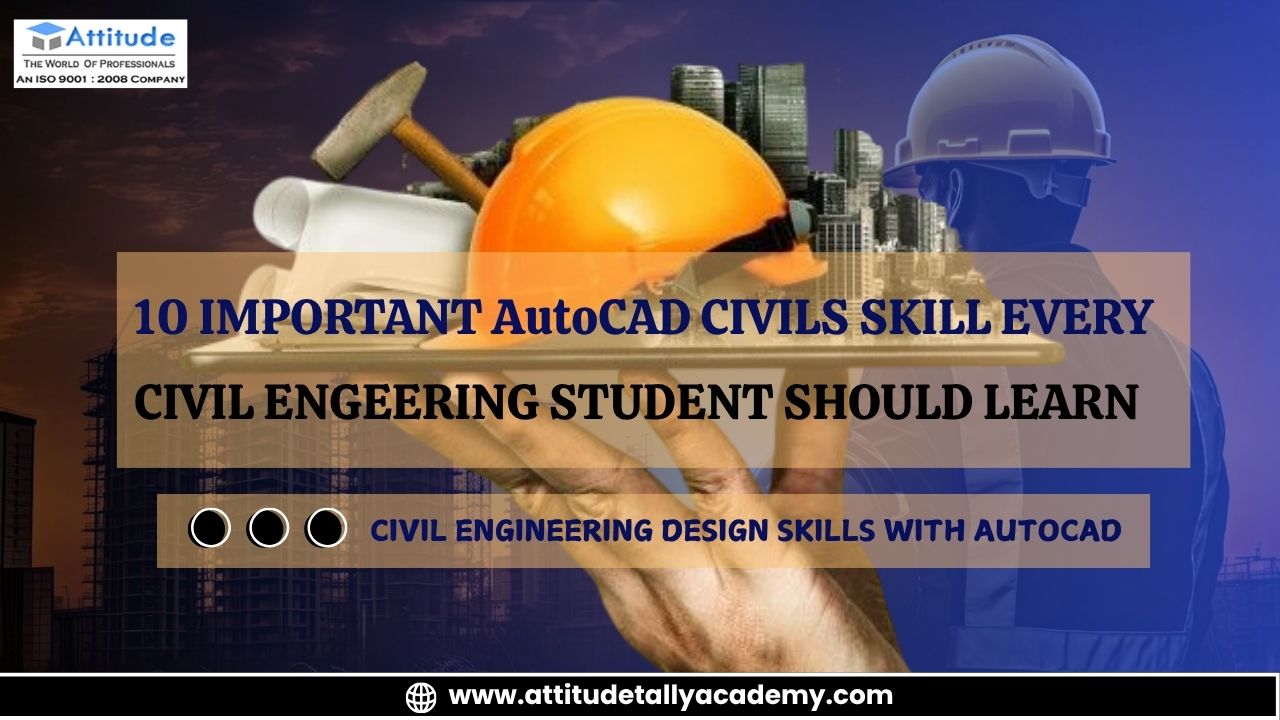 10 Important AutoCAD Civil Skills Every Civil Engineering Student Should Learn