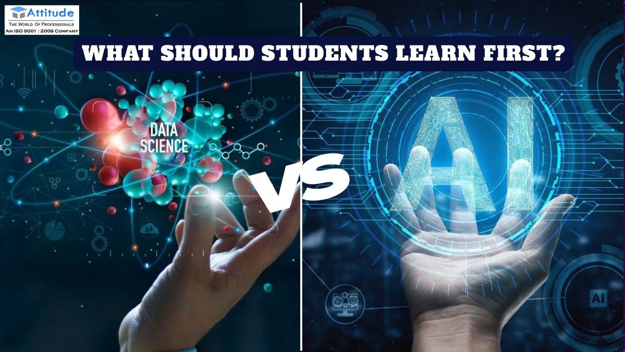 Data Science vs Artificial Intelligence: What Should Students Learn First?