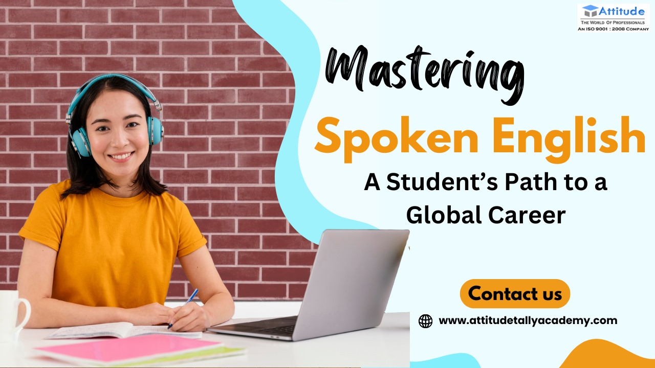 Mastering Spoken English: A Student’s Path to a Global Career