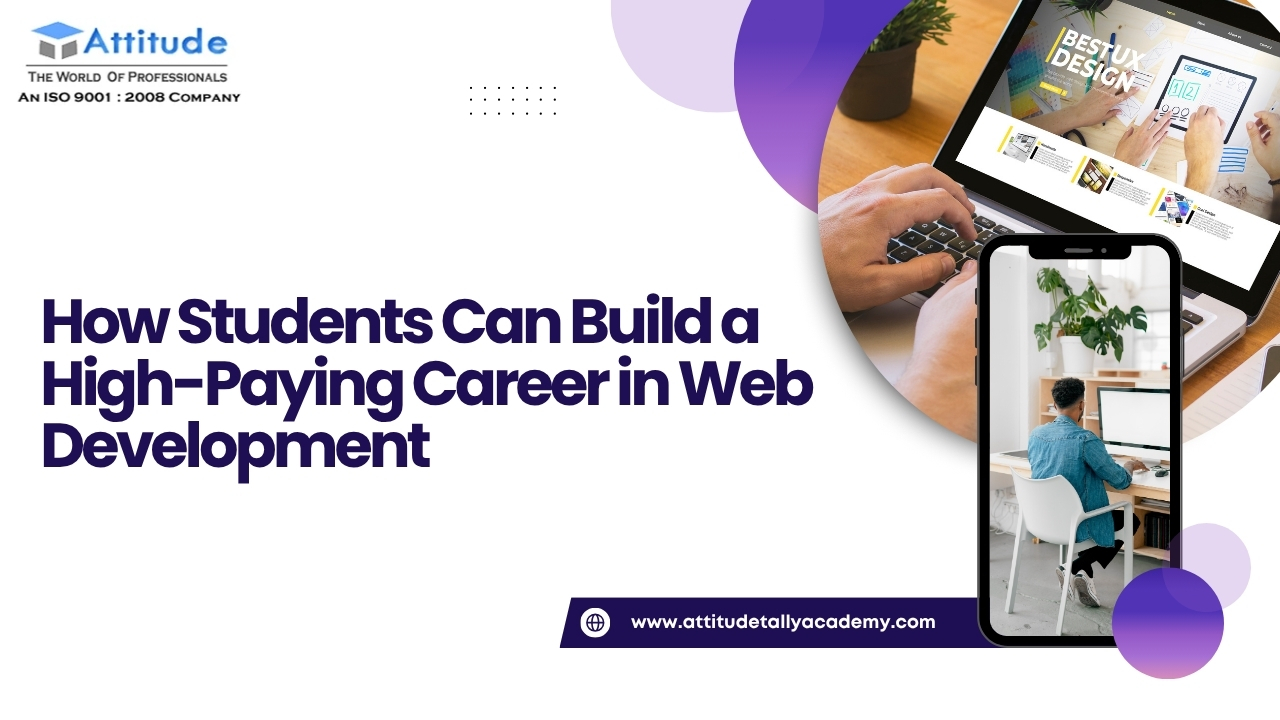 How Students Can Build a High-Paying Career in Web Development
