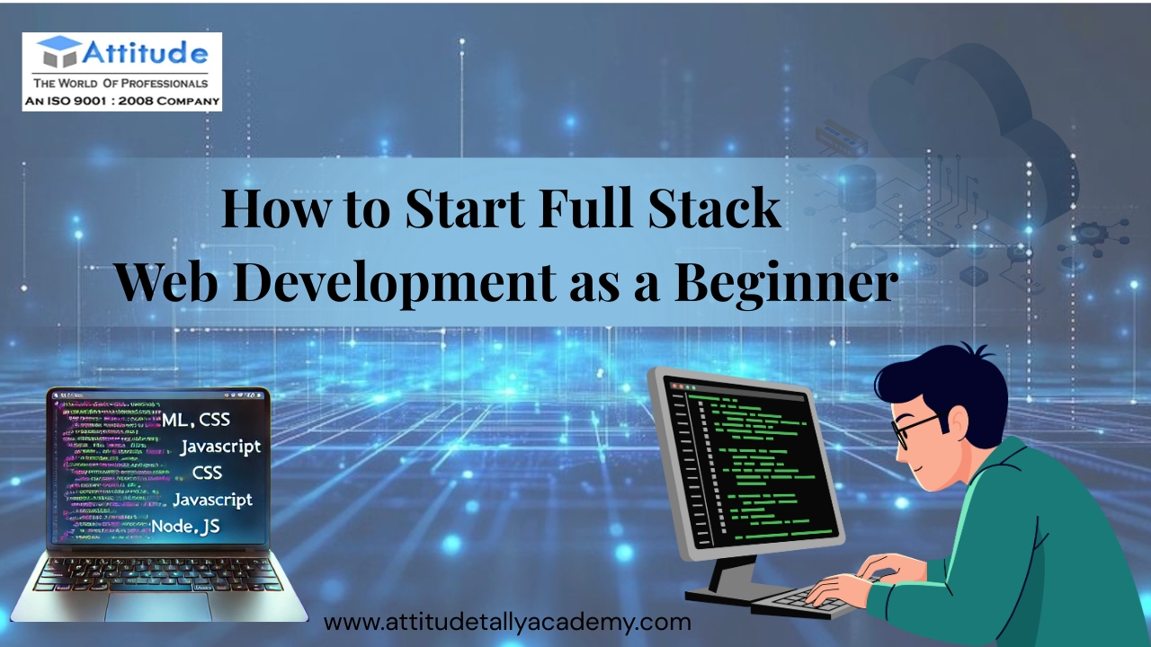 How to Start Full Stack Web Development as a Beginner
