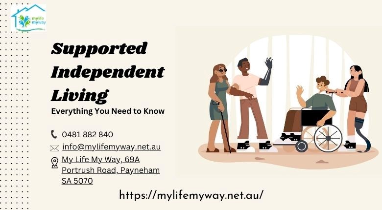 Supported Independent Living: Everything You Need to Know
