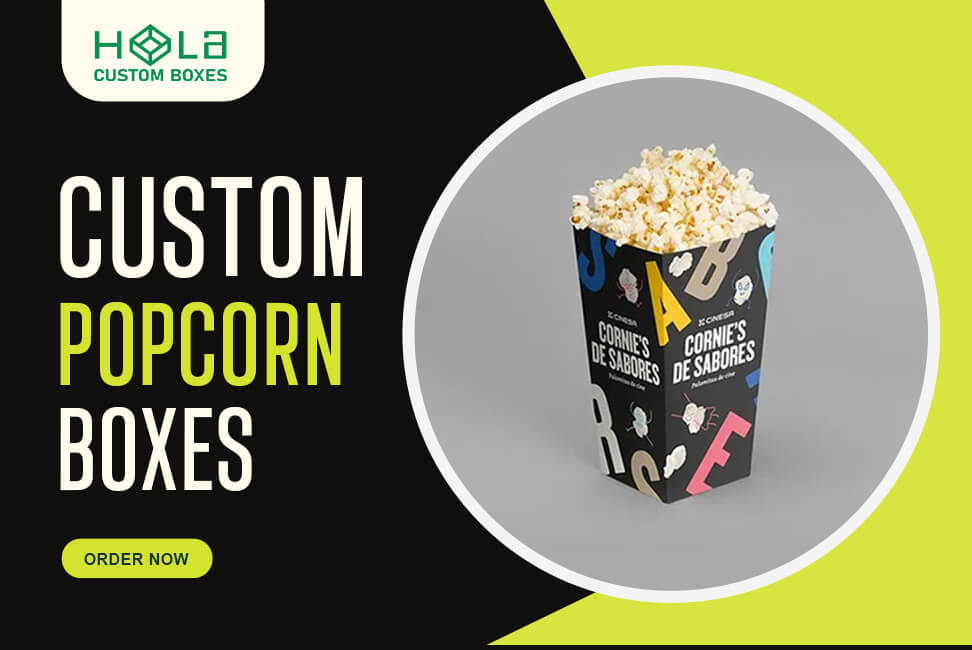 The Role Of Custom Popcorn Boxes In Boosting Sales And Customer Engagement