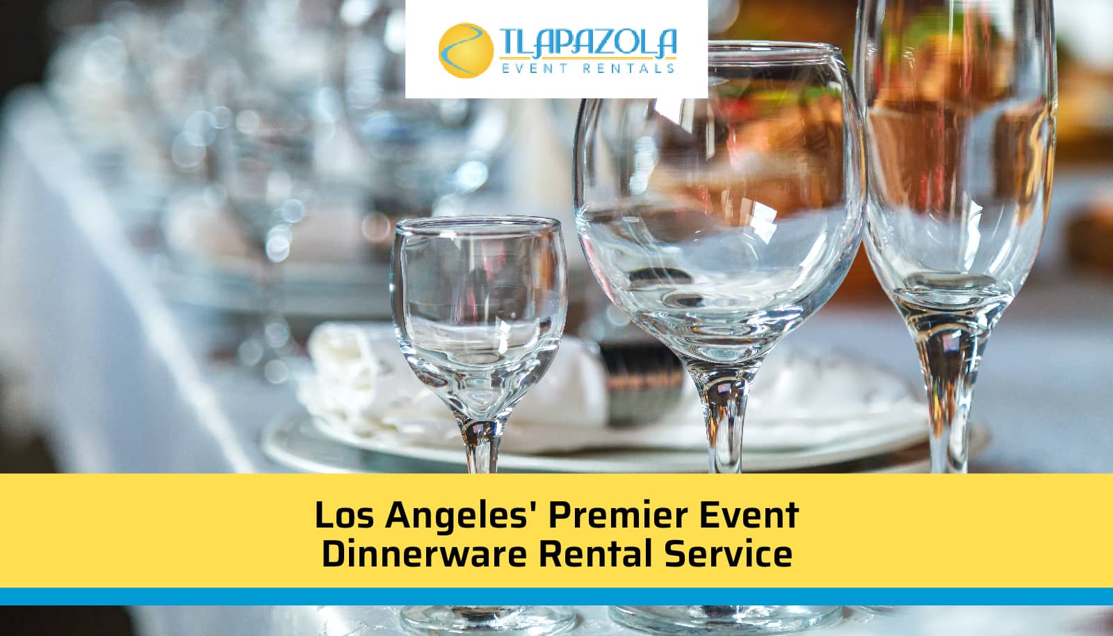 Los Angeles' Premier Event Dinnerware Rental Service