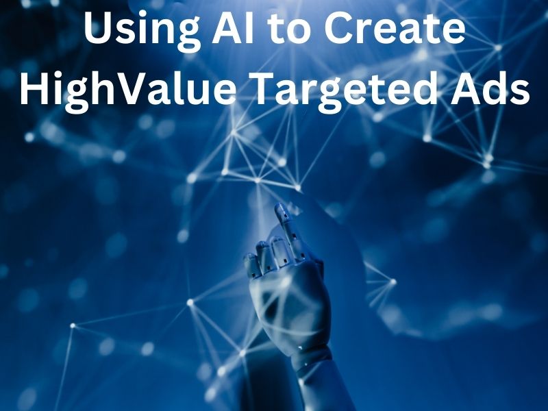 Using AI to Create High-volume Targeted Ads