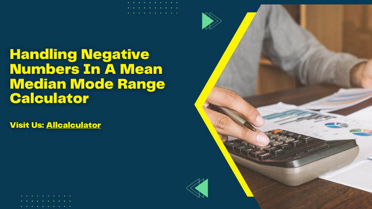 Handling Negative Numbers In A Mean  Median Mode Range Calculator