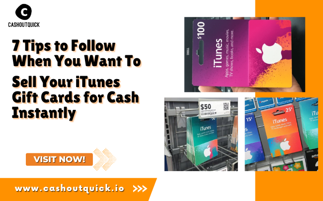 7 Tips to Follow When You Want to Sell Your iTunes Gift Cards for Cash Instantly | Cash Out Quick