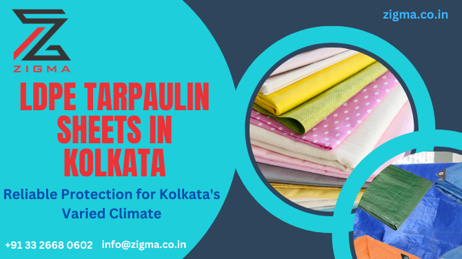 Durable LDPE Tarpaulin Sheets: Reliable Protection for Kolkata's Varied Climate