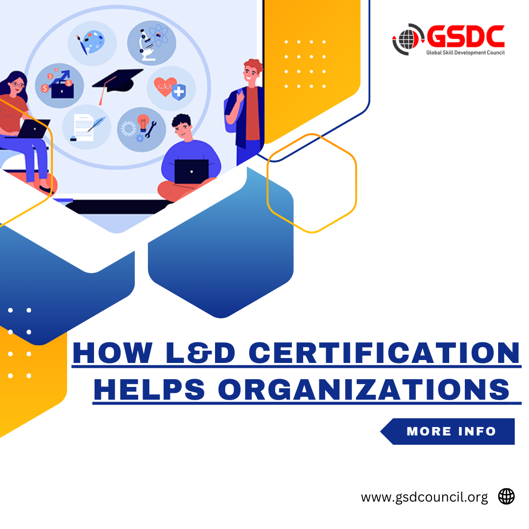 How L&D Certification Helps Organizations