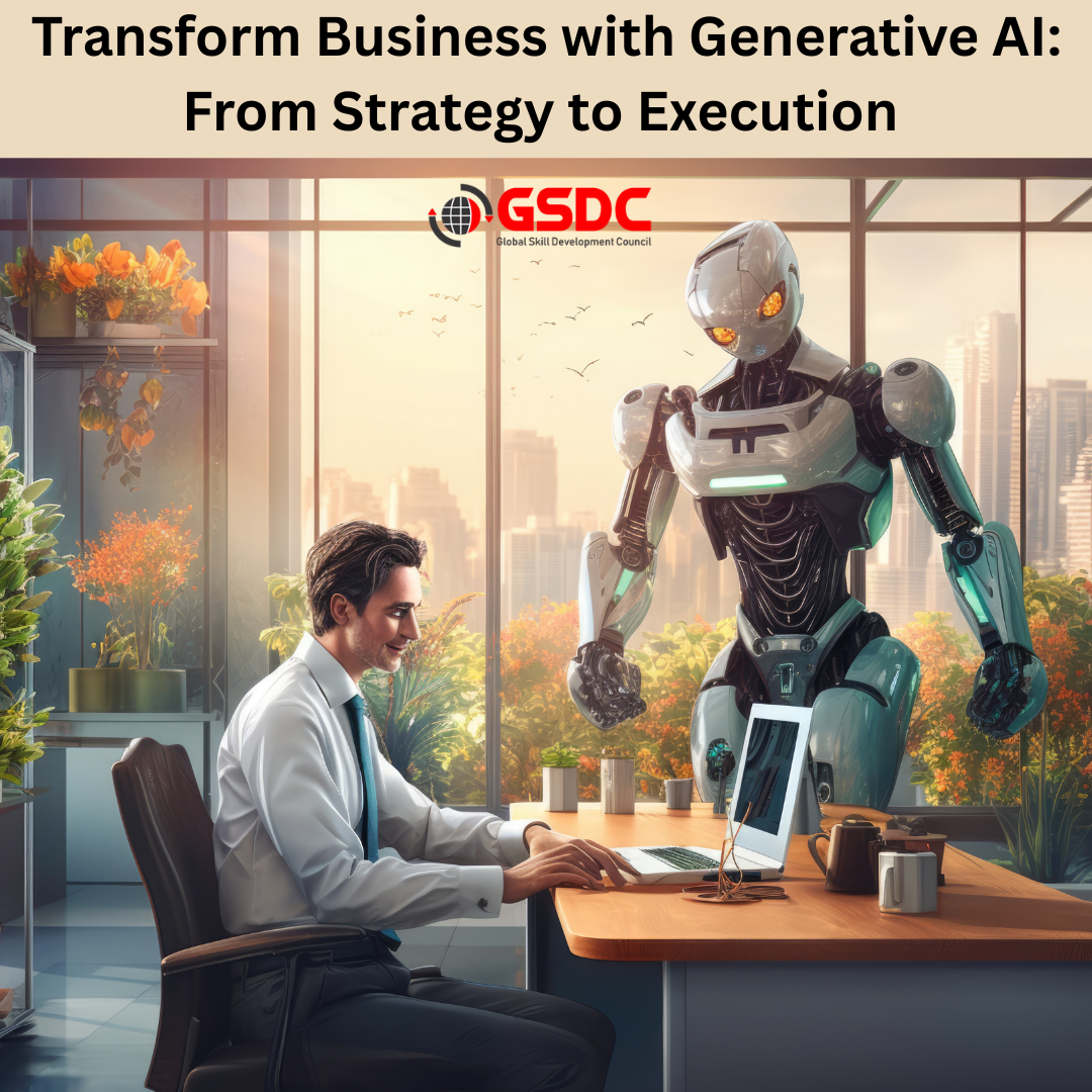 Transform Business with Generative AI: From Strategy to Execution