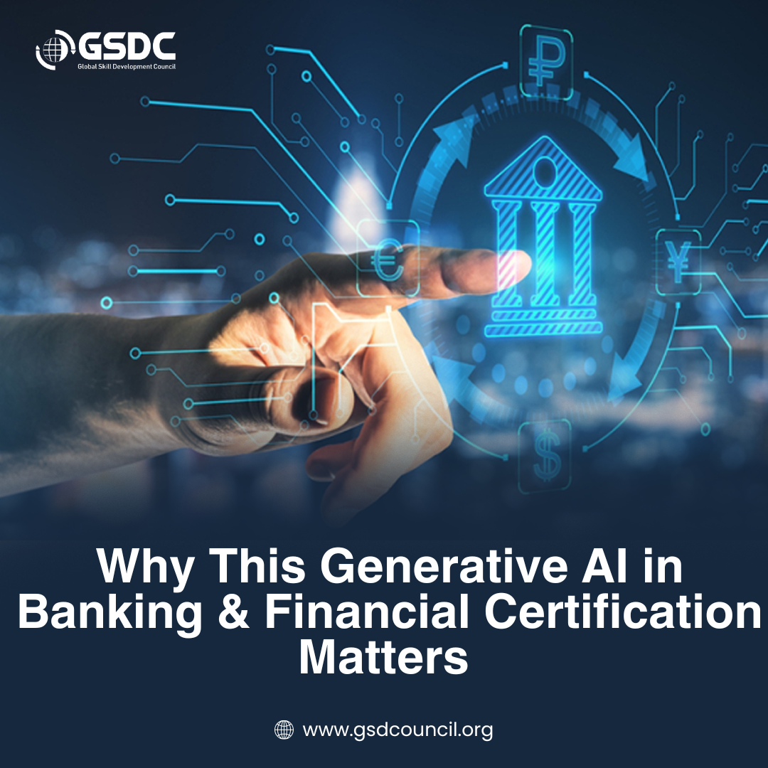 Why This Generative AI in Banking & Financial Certification Matters 