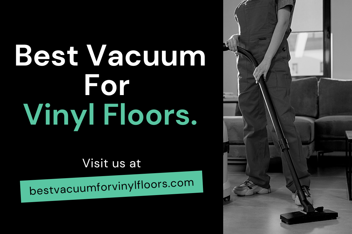 Best Vacuum For Vinyl Floors