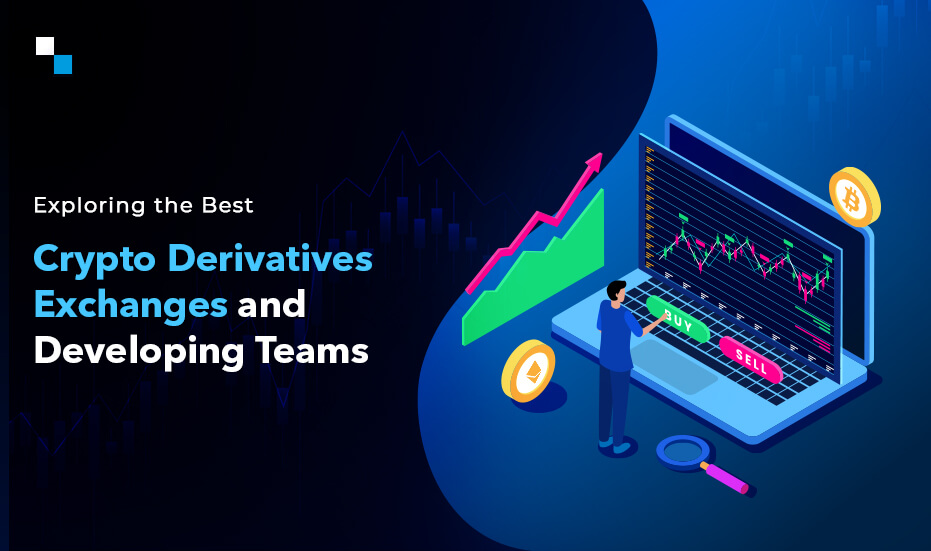 Top 7 Crypto Derivative Exchanges And Development Firms