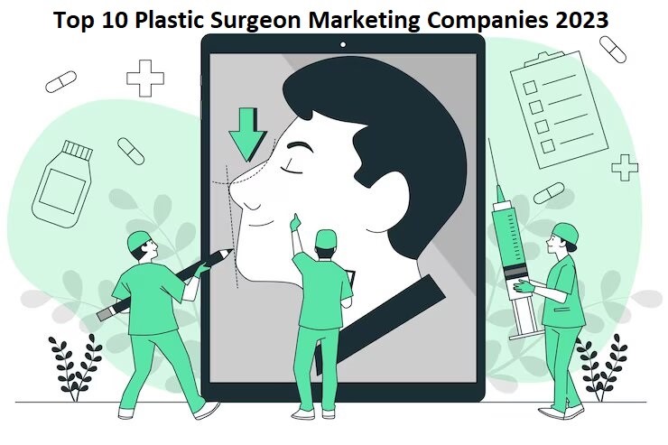 Top 10 Plastic Surgeon Marketing Companies in India [Octber 2023]