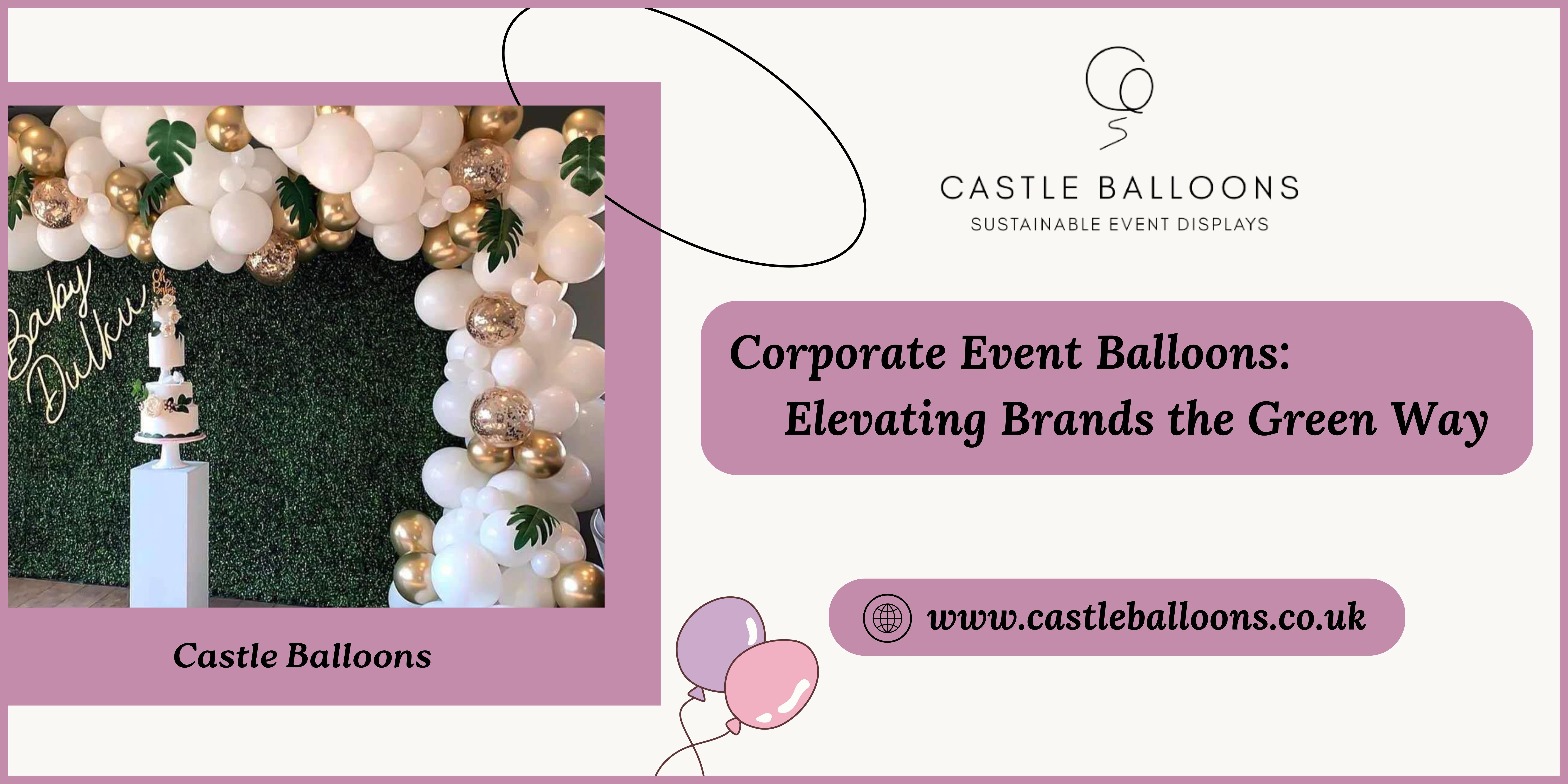 Corporate Event Balloons: Elevating Brands the Green Way