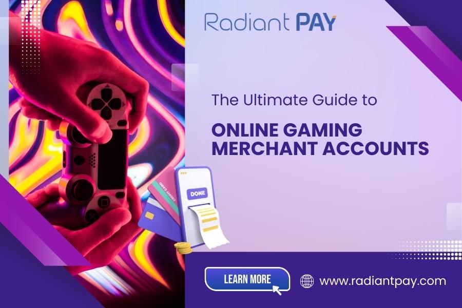 The Ultimate Guide to Online Gaming Merchant Accounts