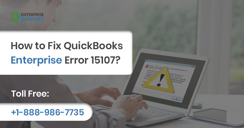 Fix QuickBooks Error 15107 | Dial +1-888-986-7735 (toll-free)