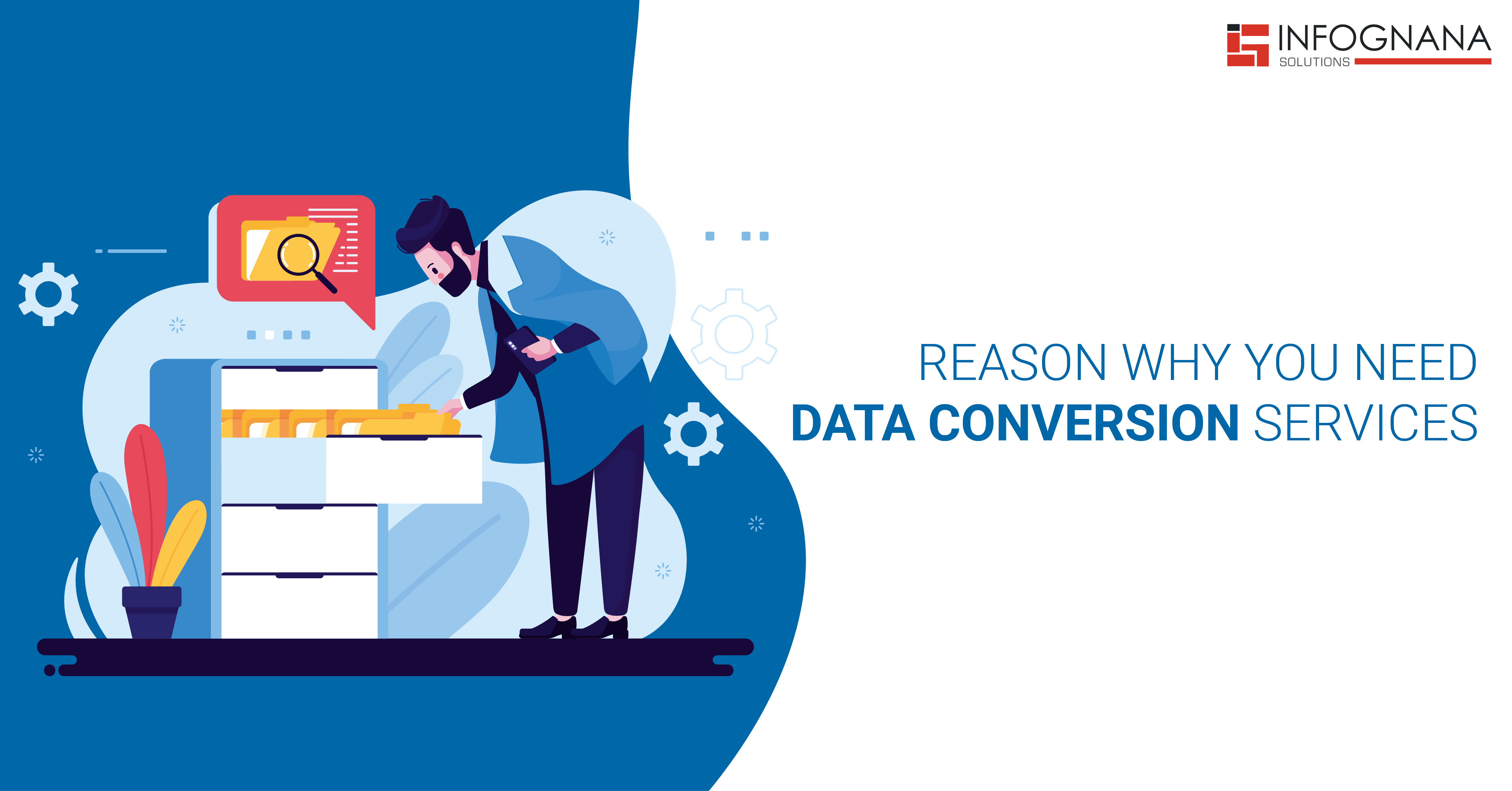 5 Reasons why you need data conversion service