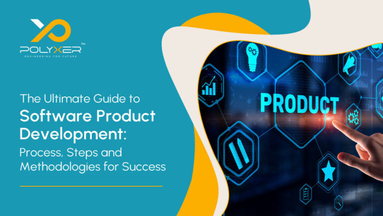 The Ultimate Guide to Software Product Development: Overview, Process, and Methodologies for Success