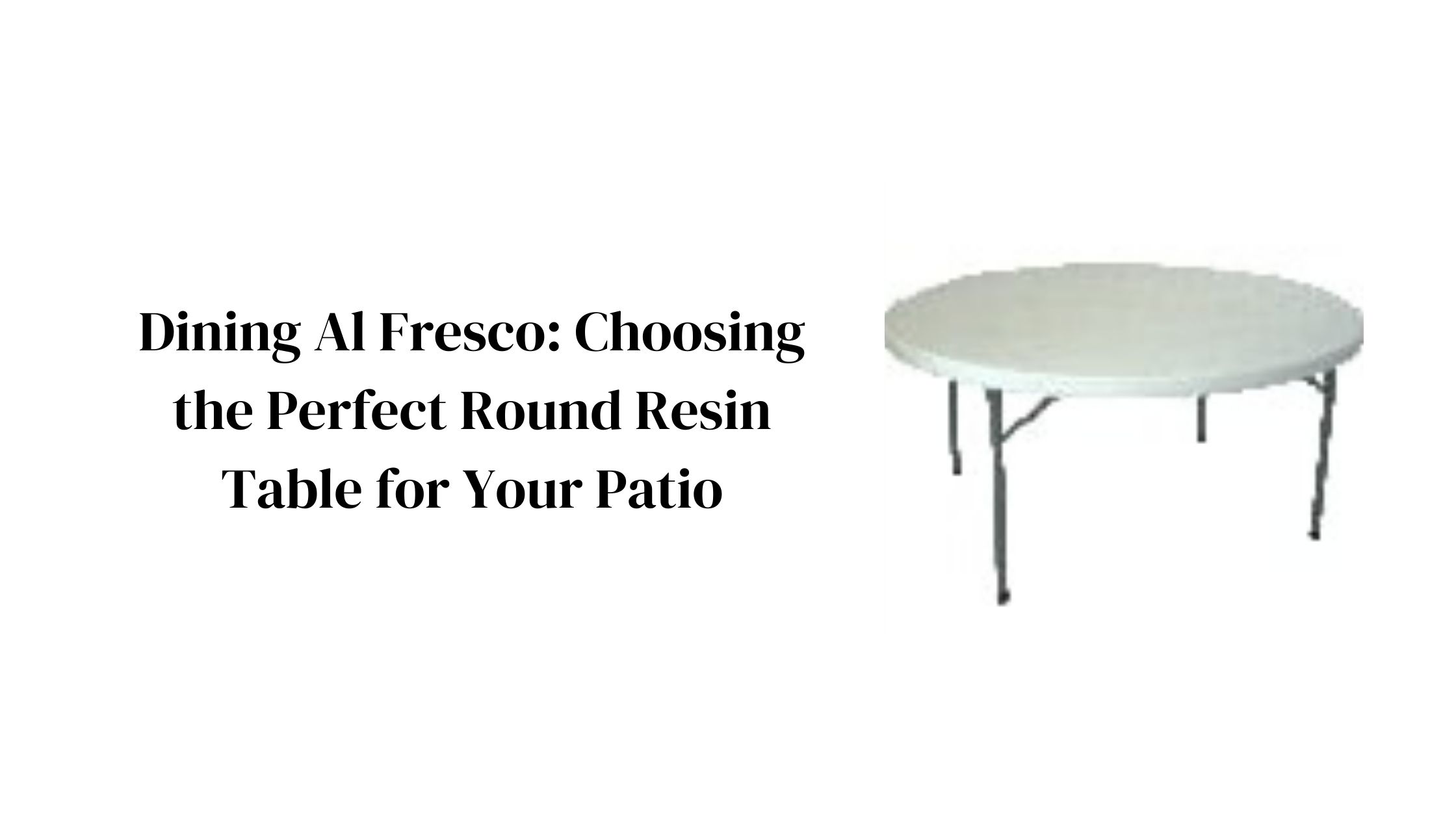 Dining Al Fresco: Choosing the Perfect Round Resin Table for Your Patio