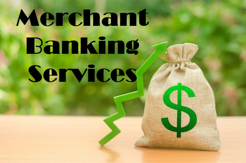 Merchant Banking Services Market Size, Share, Growth, Opportunities and Global Forecast to 2030
