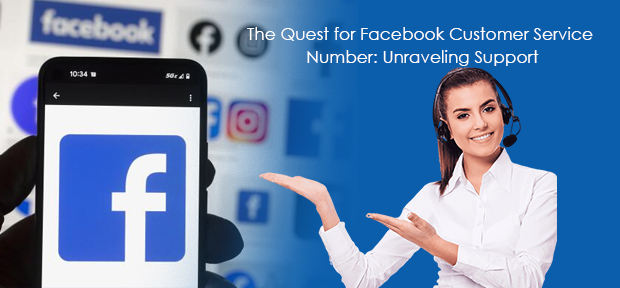 The Quest for Facebook Customer Service Number: Unraveling Support